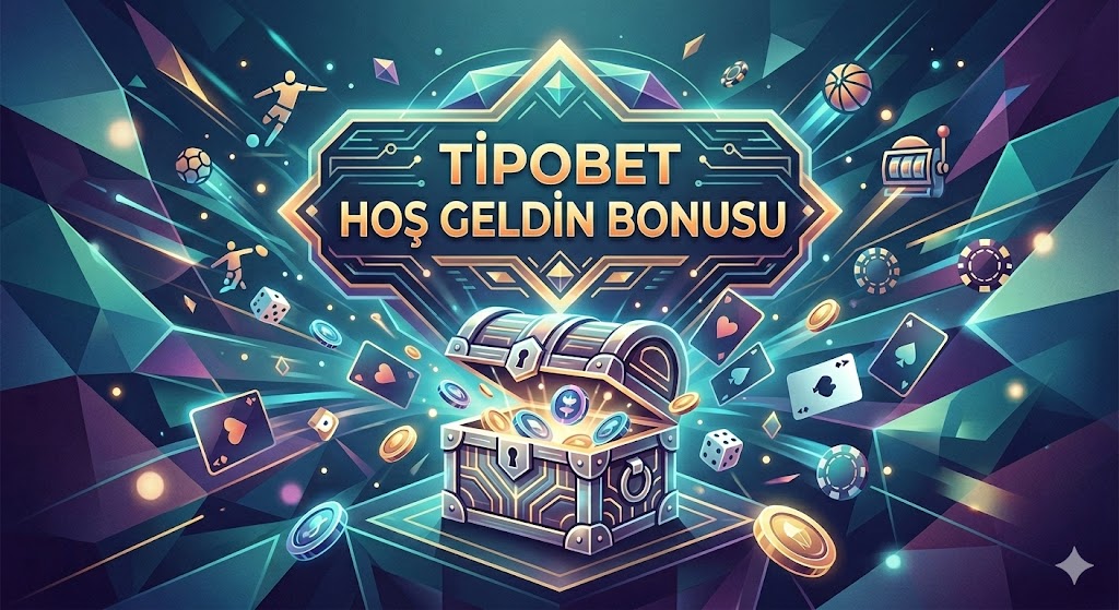 Tipobet Hoş Geldin Bonusu